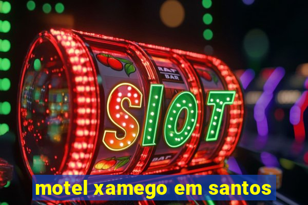 motel xamego em santos